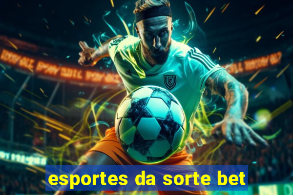 esportes da sorte bet